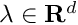 $\lambda\in\mathbf{R}^d$