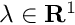 $\lambda\in\mathbf{R}^1$