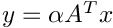 $y=\alpha A^Tx$