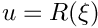 $u=R(\xi)$