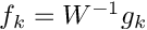 $f_k=W^{-1}g_k$