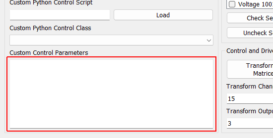 Custom Control Parameters Any additional parameters needed by the control law are entered in this text box. It is up to the control law to prescribe what is needed to be defined in this box. The data entered into this box will be passed to the control law as a string to the “extra_parameters” argument. Control laws should parse this string to extract needed information.